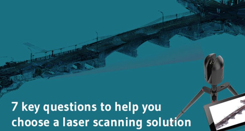 7-Key-questions-to-help-you-choose-a-laser-scanning-solution